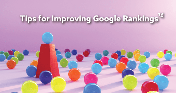 "Tips for Improving Google Rankings" with photo of colorful balloons with one balloon on a pedestal