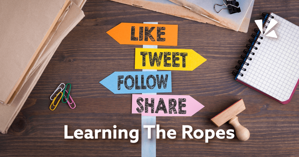 Learning the ropes blog header with image of a direction sign with "like, tweet, follow, share"