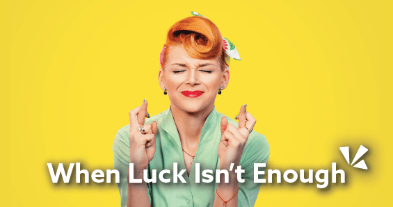 When luck isn't enough blog header