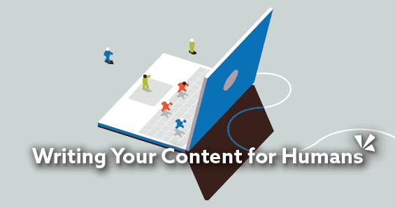 Writing your content for humans blog description