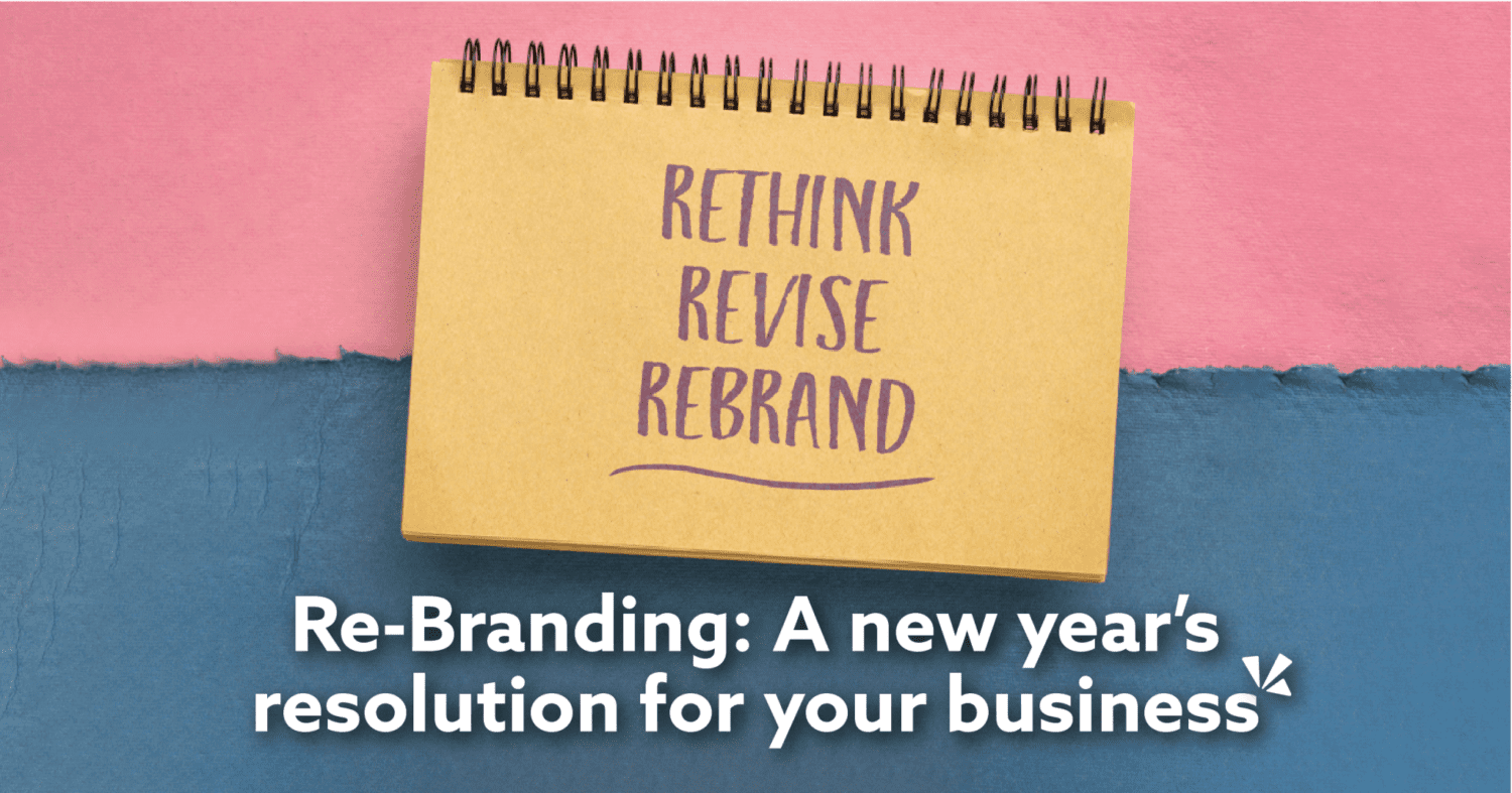 Note pad with "Rethink revise rebrand" and article title "Re-branding: a new year's resolution for your business"