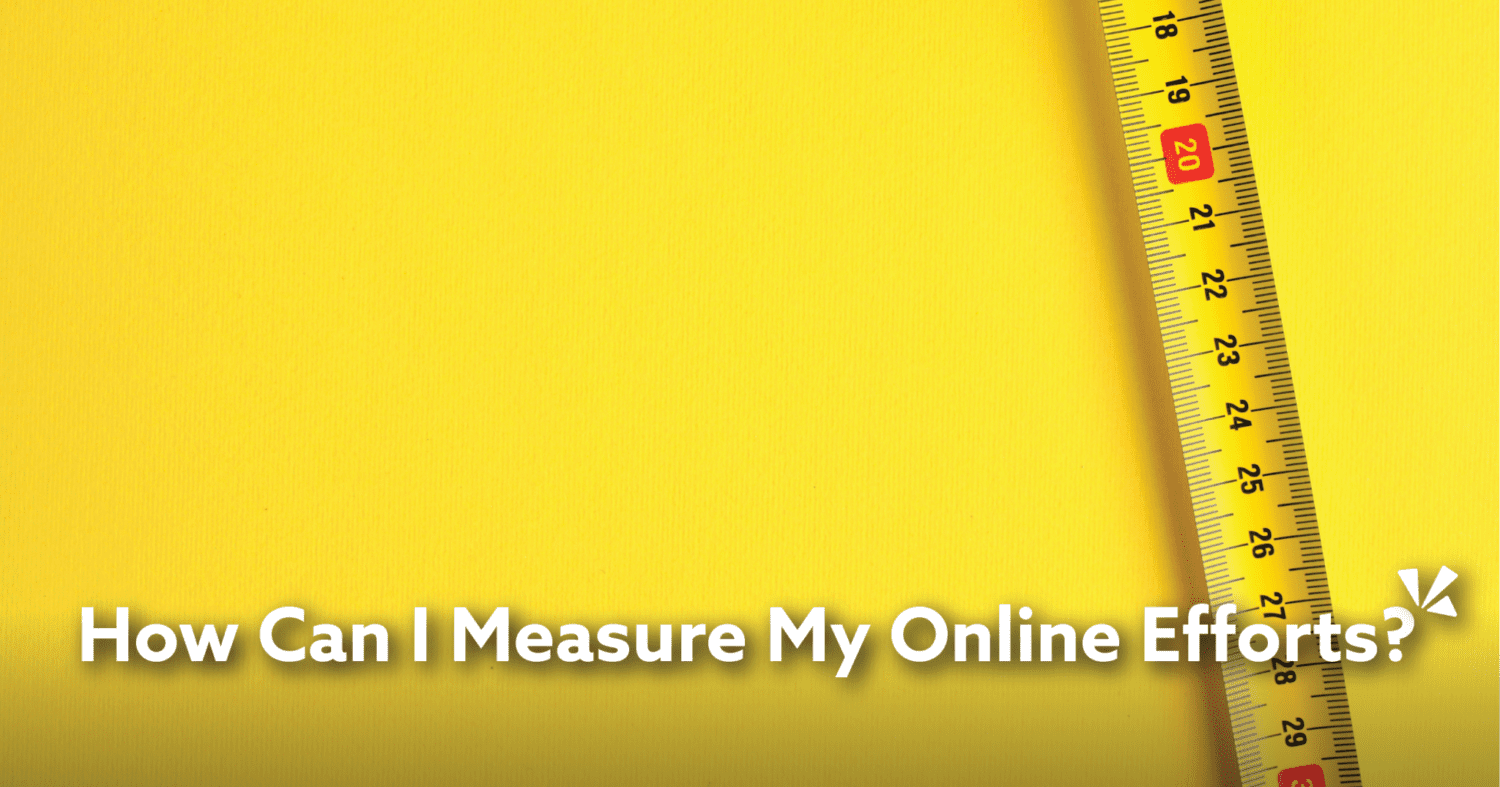 Text "How Can I Measure My Online Efforts" with yellow background and yellow tape measure