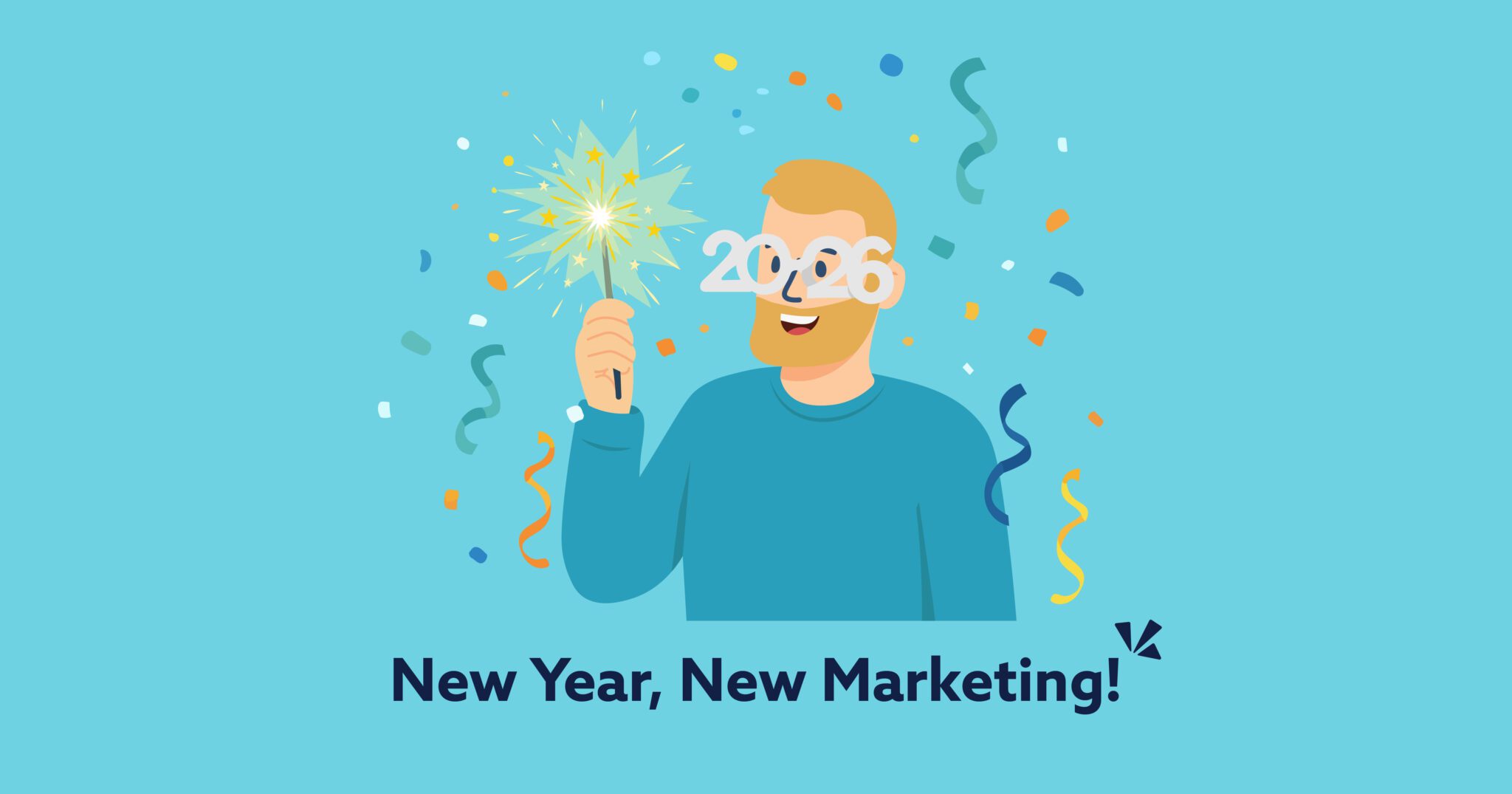 Smiling person wearing “2026” glasses holds a sparkler amid confetti, with the text “New Year, New Marketing!”